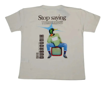 Playera Oversize Stop Saying Tomorrow | Diseño Urbano Dubrovnik